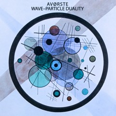Avørste - Wave–Particle Duality (Alternative Mix)