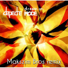 Depeche Mode - Dream On (Makszim Bros remix)