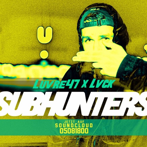 Luvre47 X Lvck - Subhunters