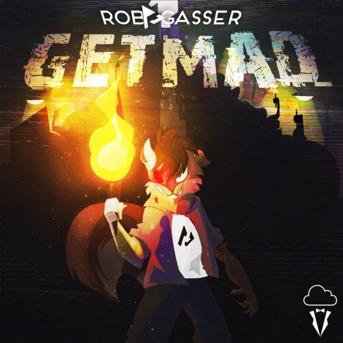 Rob Gasser - Get Mad [Tenkitsune remix]