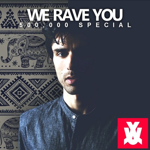 stream-we-rave-you-500k-fans-mix-presented-by-kshmr-by-we-rave-you