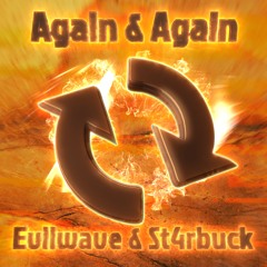 Evilwave & St4rbuck - Again & Again