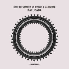 Drop Department vs. Divolly & Markward - Batucada (Available Now)