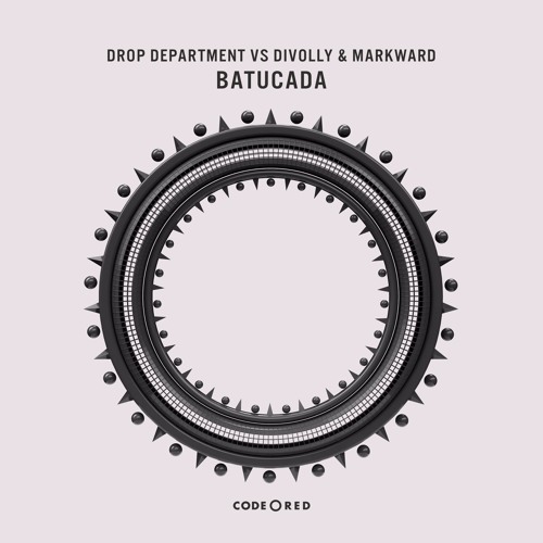 Drop Department vs. Divolly & Markward - Batucada (Available Now)