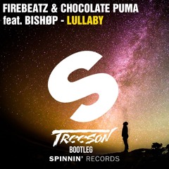 canal Alta exposición Secretario Stream Lullaby (Treeson Bootleg)- Firebeatz & Chocolate Puma feat. Bishøp [  Free Download ] by Treeson Extras | Listen online for free on SoundCloud