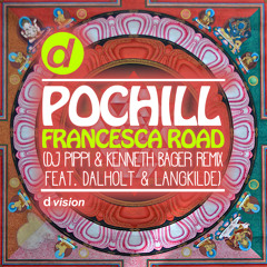 Pochill - Francesca Road (DJ Pippi & Kenneth Bager Remix feat. Dalholt & Langkilde) [OUT NOW]
