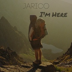 Jarico - I'm Here