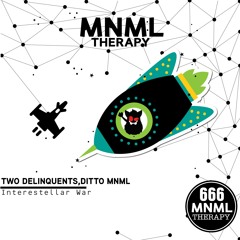 Two Delinquents, Ditto Mnml - Interestellar War (Original Mix)