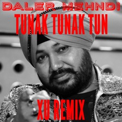 Daler Mehndi - Tunak Tunak Tun (Xu Remix)
