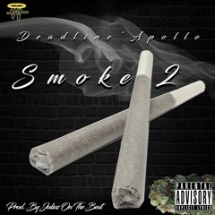 SMOKE 2 (Prod. By JuliusOnTheBeat)