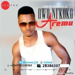 Aremu Aremzy - owo ni koko