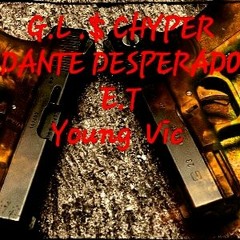 DANTE DESPERDO X E.T X YOUNG VIC - CHYPER FREESTYLE