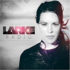 LARKE RADIO - EPISODE 54