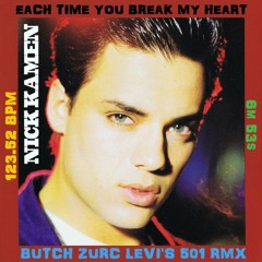 EACH TIME YOU BREAK MY HEART - NICK KAMEN (BUTCH ZURC LEVI'S 501 RMX) - 123.52 BPM