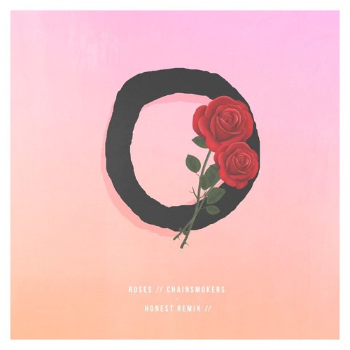 Stream The Chainsmokers Roses (Honest Remix) by HONEST Listen