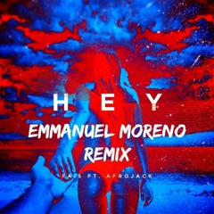 Fais ft. Afrojack - Hey (Emmanuel Moreno Remix)[FREE DOWNLOAD]