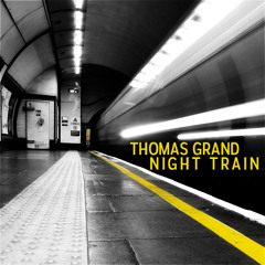 Thomas Grand - Night Train (Original Mix) * FREE DL*