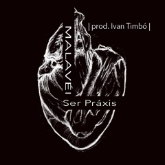 Ser Práxis | prod. Ivan Timbó |