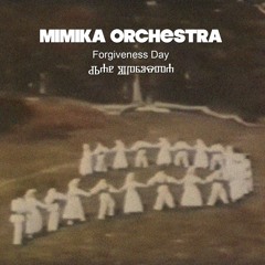 Mimika Orchestra - Forgiveness Day