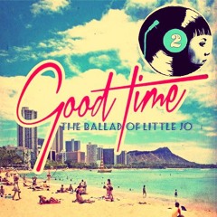 "Good Time" The Ballad Of Little jo 2
