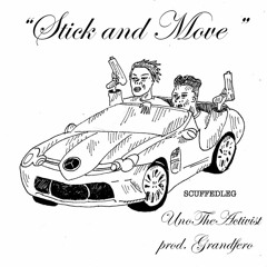 UnoTheActivist + Grandfero  "Stick&Move"  *WRKDPRTMNT EXCLUSIVE*