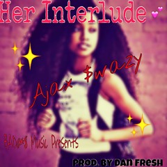 Her Interlude (Prod. by Dan Fresh)