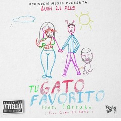 Luigi 21 Plus Ft Farruko - Tu Gato Favorito
