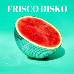 FRISCO DISKO