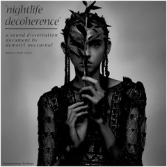 'nightlife decoherence' - a sound dissertation document by demetri nocturnal