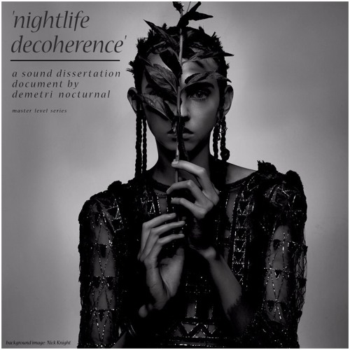 'nightlife decoherence' - a sound dissertation document by demetri nocturnal