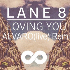 Loving You Ft. Lulu James - Lane 8 [ALVARO(live) From Paris Remix]