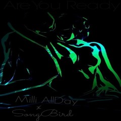 Are You Ready Ft. SongBird