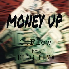 Money Up ft. King Eezy