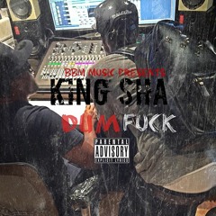 King Sha - Dum Fuck ( Remix )