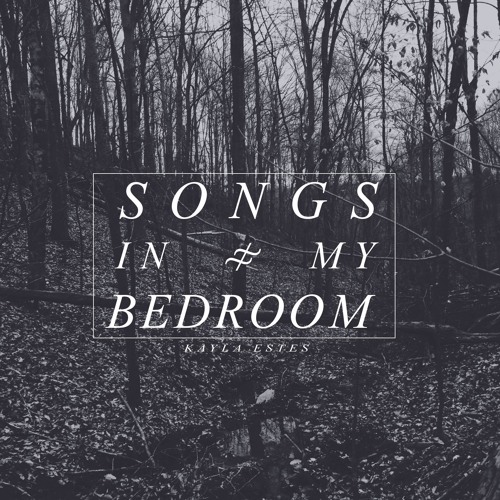 Songs In My Bedroom By Kaylaestes On Soundcloud Hear The
