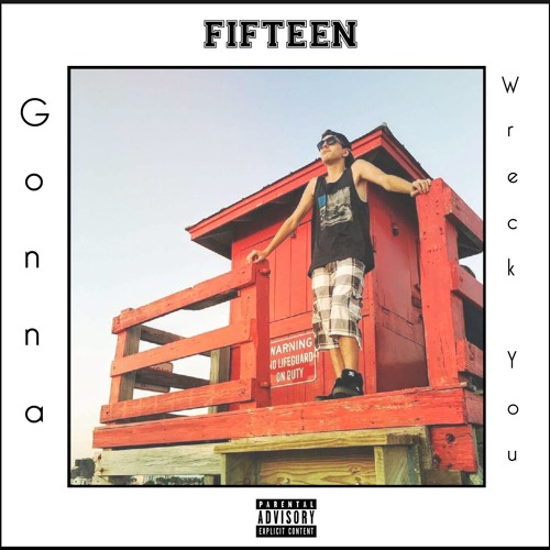 Fifteen - Gonna Wreck You (Prod. Blunted Beatz)