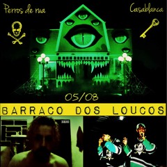 Casablanca ft Perros de rua - Barraco Dos loucos