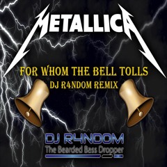 Whom The Bells Toll (DJ R4ND0M Remix)