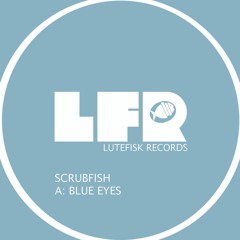 SCRUBFISH - BLUE EYES - LUTEFISK RECORDS