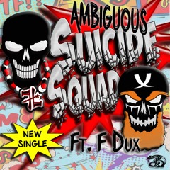AMBIGUOUS - Suicide Squad ft F. Dux (Produced by FFP Beats)