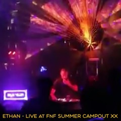 Ethan - Live at FnF Summer Campout XX