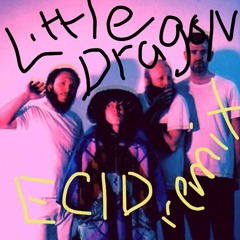 Little Dragon "Precious" ECID REMIX