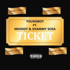 Ticket - Young Boy X Mookey X Shammy Sosa