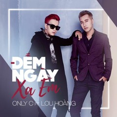 OnlyC Ft Lou Hoàng - Đếm Ngày Xa Em - DJ H.Muzik Remix