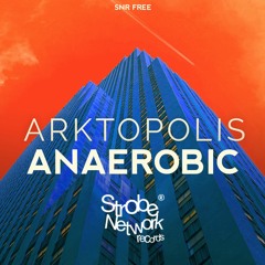 Arktopolis - Anaerobic [SNR Free]