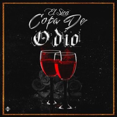 El Sica - Copa De Odio (Tiraera Pa Benny Benni & Más)
