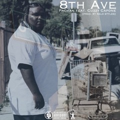 PacMan - 8th Ave Feat. Cuzzy Capone (Prod. By Ralo Stylez)
