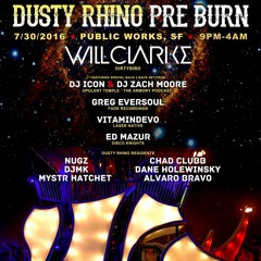 Live @ Dusty Rhino Pre Burn 2016 with Will Clarke @ Public Works SF