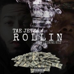 TAE JETZ X RICO - ROLLIN (PROD. KENKEN KILLT IT )