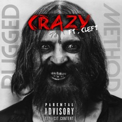 Crazy Ft. Cleft (Prod. By Ben Maker)